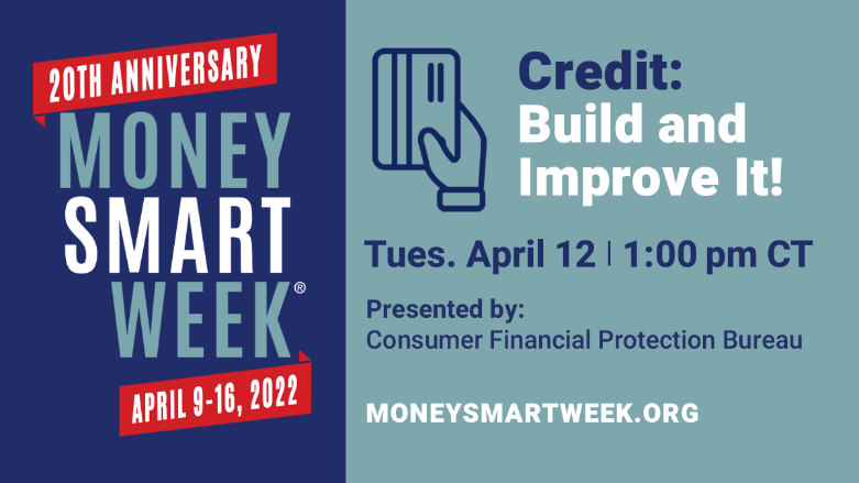 Money Smart Week 2022: Credit -- Build & Improve It!