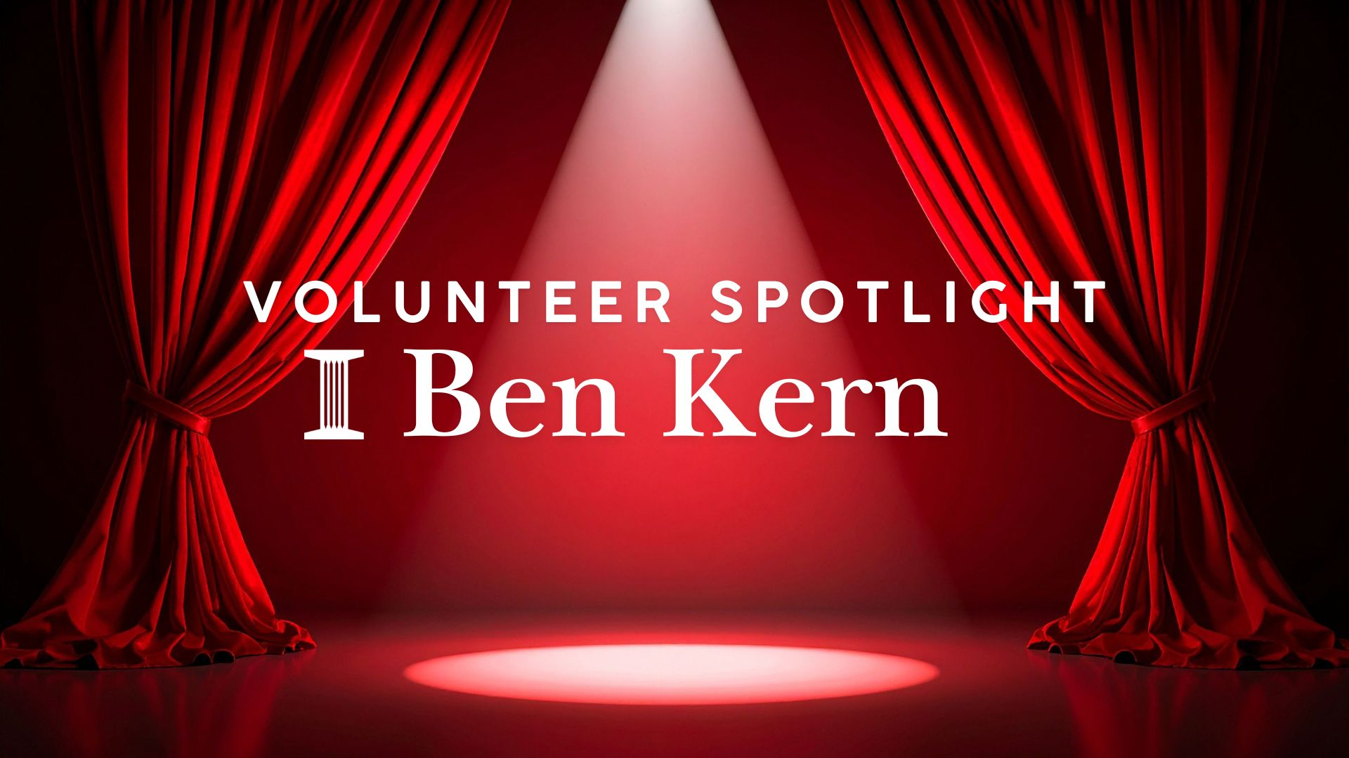 Ben Kern is our featured volunteer